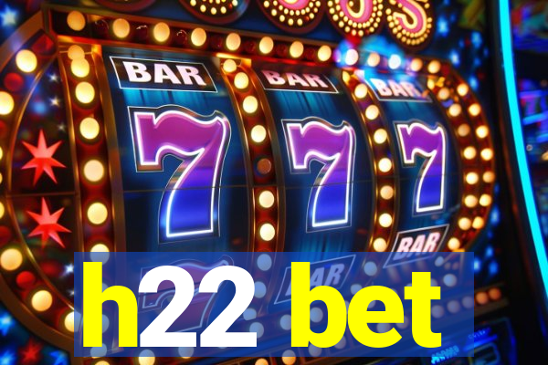 h22 bet